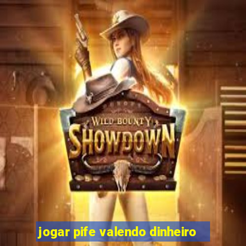 jogar pife valendo dinheiro